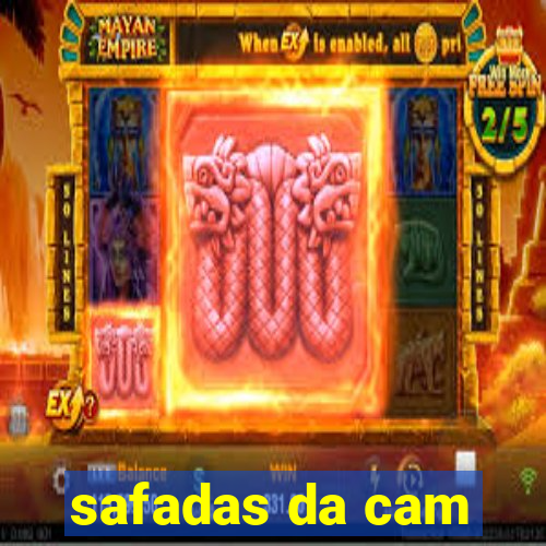 safadas da cam